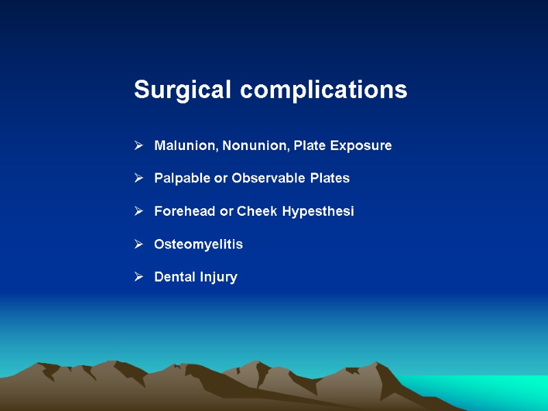 Surgical complications   Malunion, Nonunion, Plate Exposure  Palpable or Observable Plates 